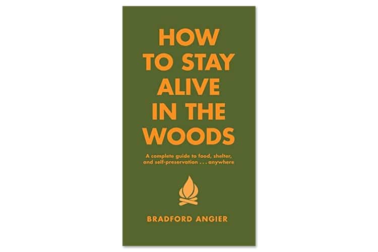 how to stay alive in the woods