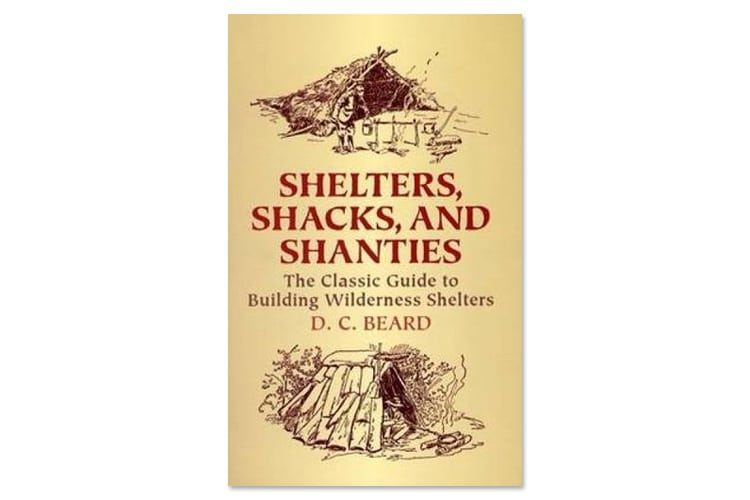 classic guide to building wilderness shelters