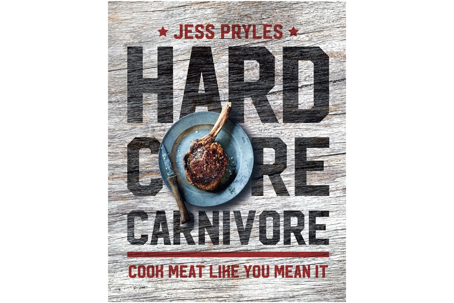 Hardcore Carnivore- Cook Meat Like You Mean It