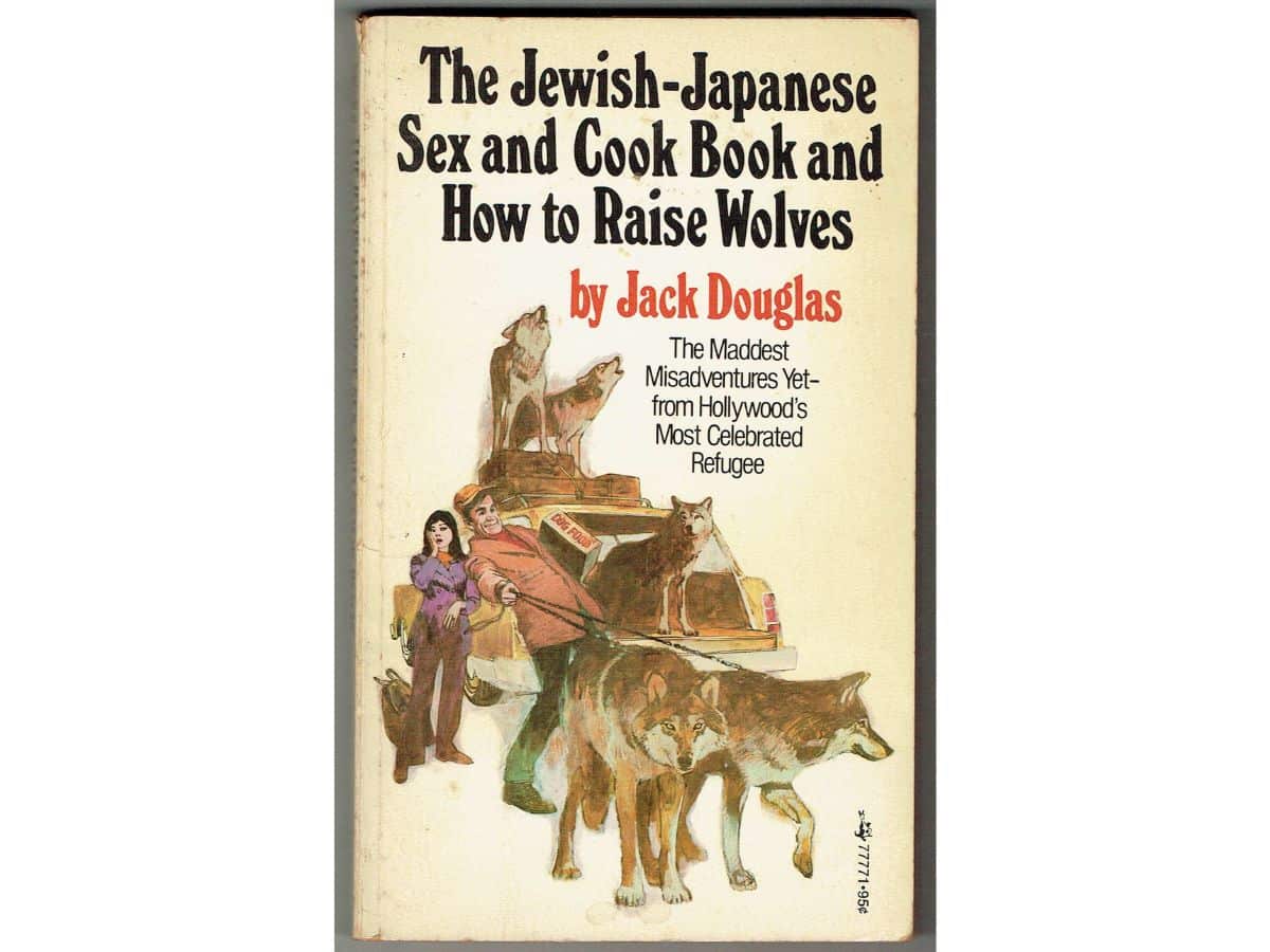 The Jewish-Japanese Sex & Cook Book and How to Raise Wolves | Man of Many