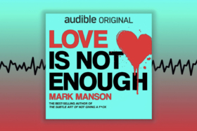 Mark Manson Says “Love Is Not Enough”_