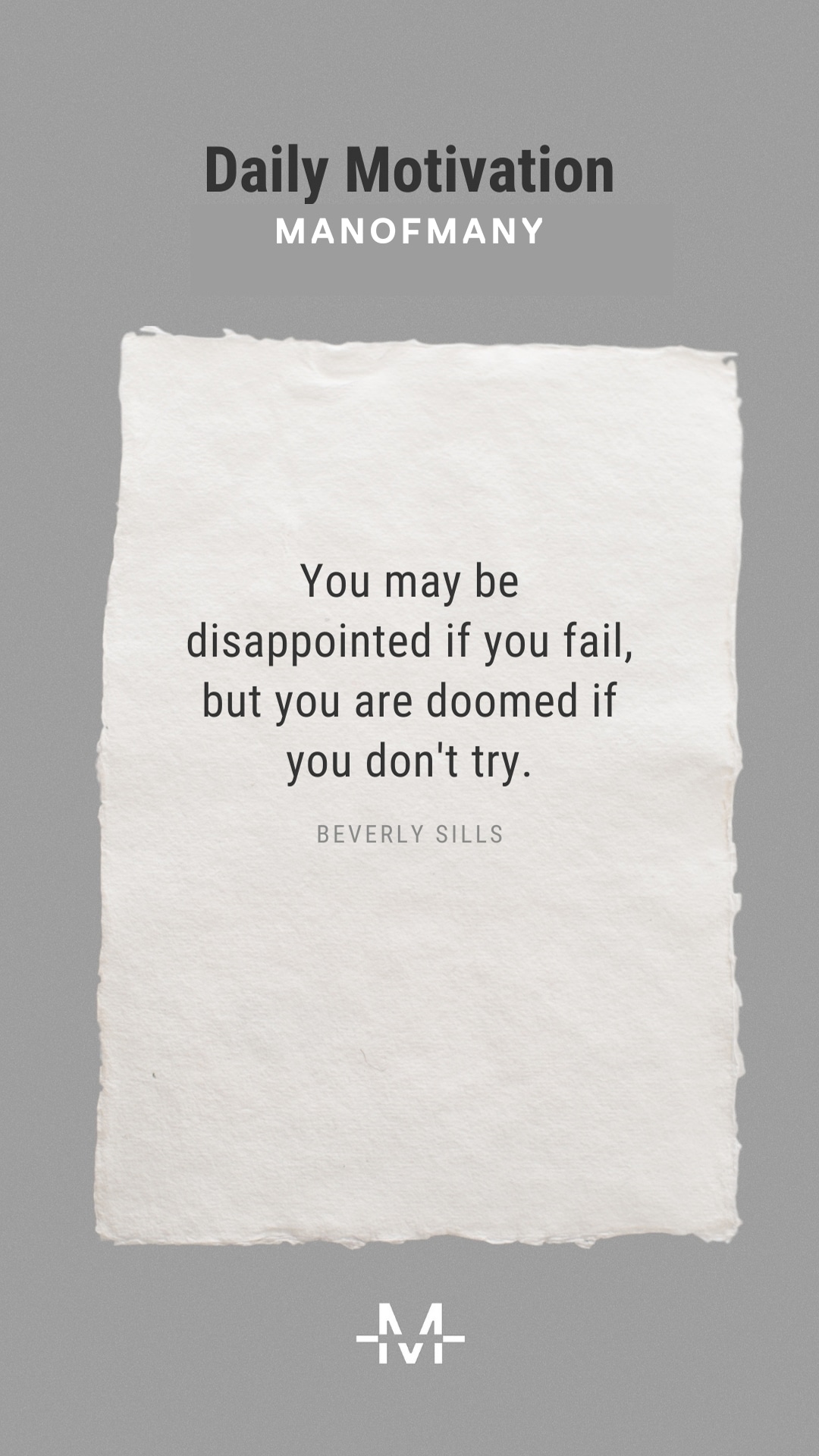 You may be disappointed if you fail, but you are doomed if you don't try. –Beverly Sills quote