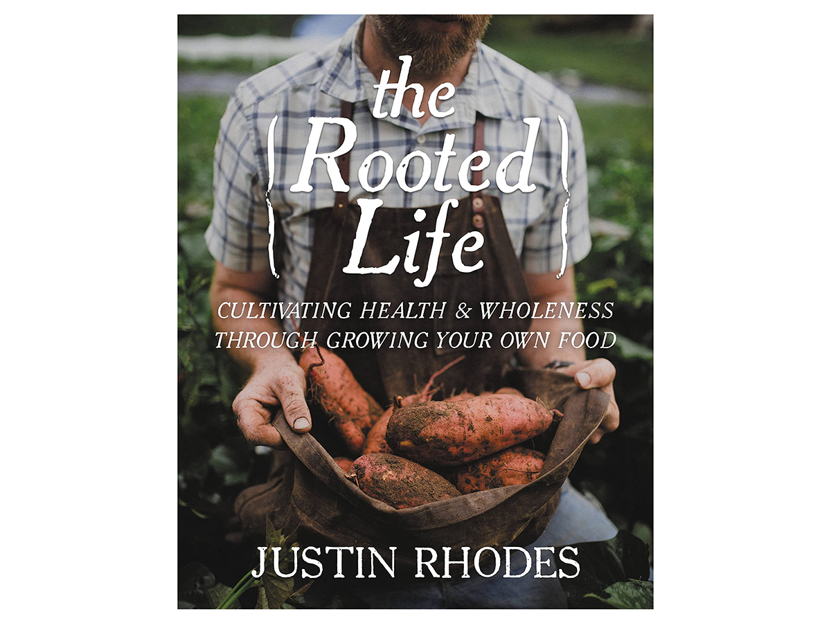 the rooted life cultivating health and wholeness through growing your own food