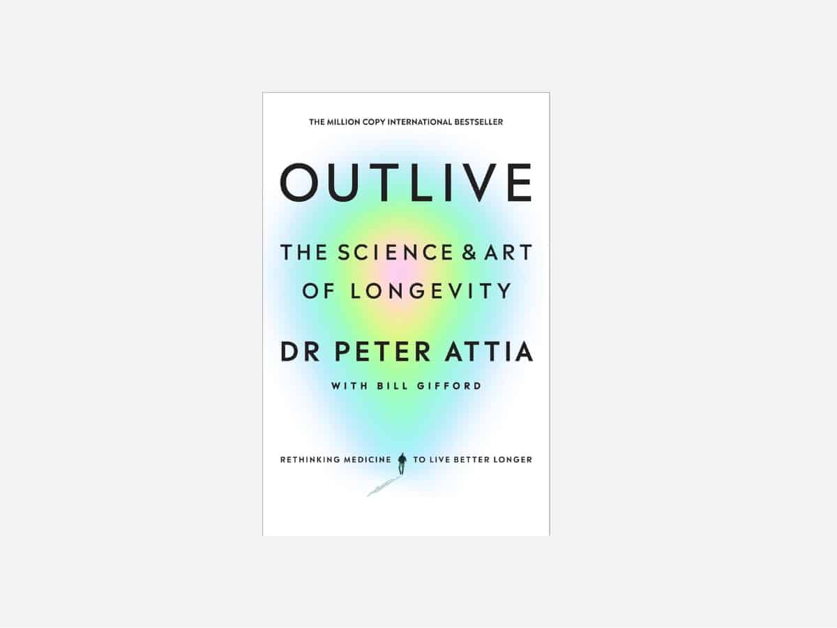 Outlive: The Science and Art of Longevity