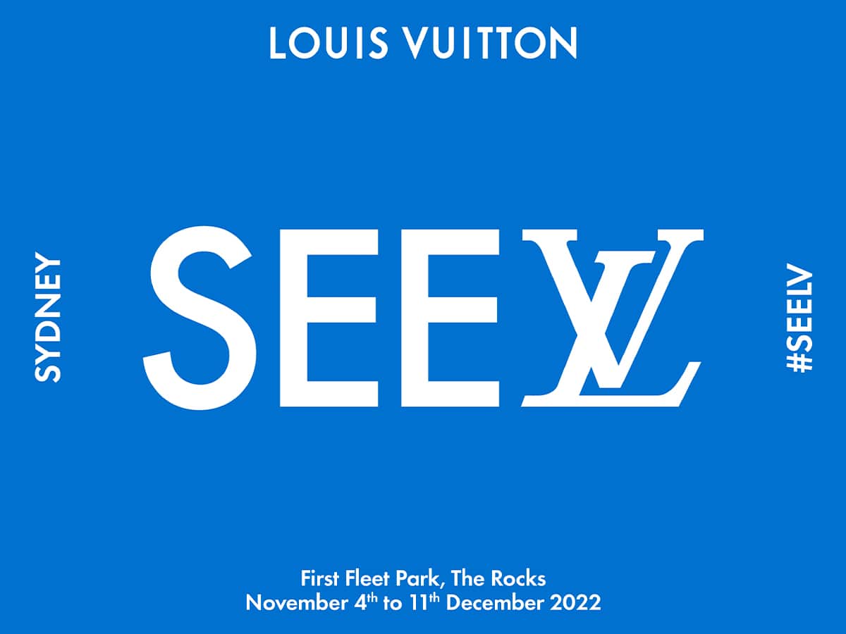 See LV is the Louis Vuitton exhibition that has just landed in Sydney