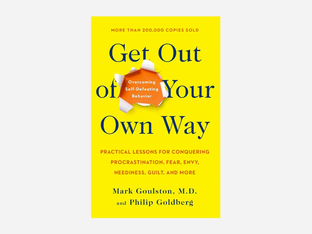 'Get out of Your Own Way: Overcoming Self-Defeating Behavior' book cover