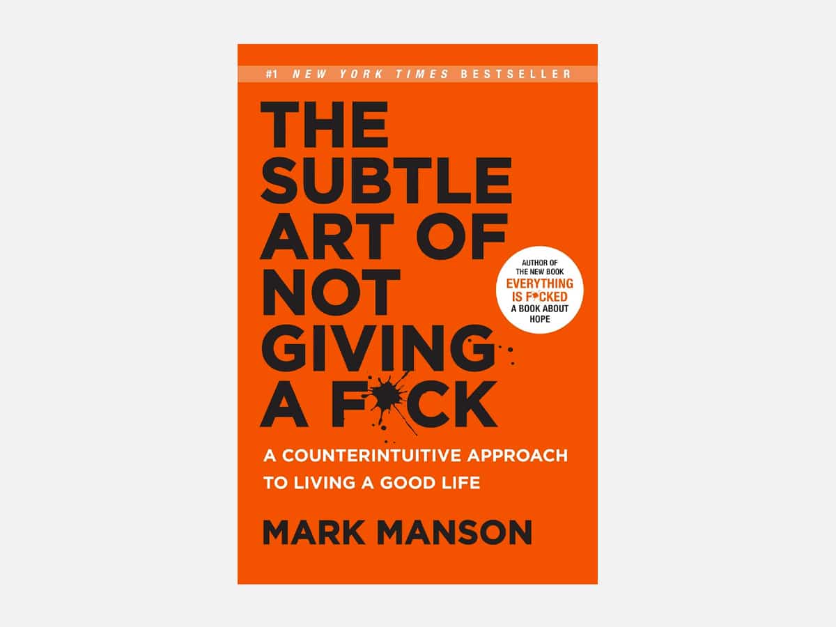 'The Subtle Art of Not Giving a F*ck: A Counterintuitive Approach to Living a Good Life' book cover