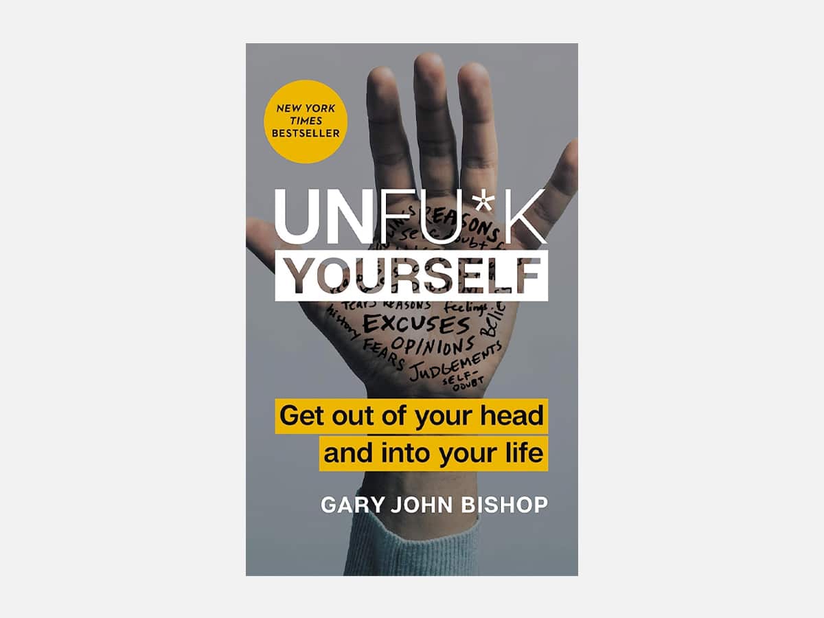 'Unf*ck Yourself: Get out of Your Head and into Your Life' book cover