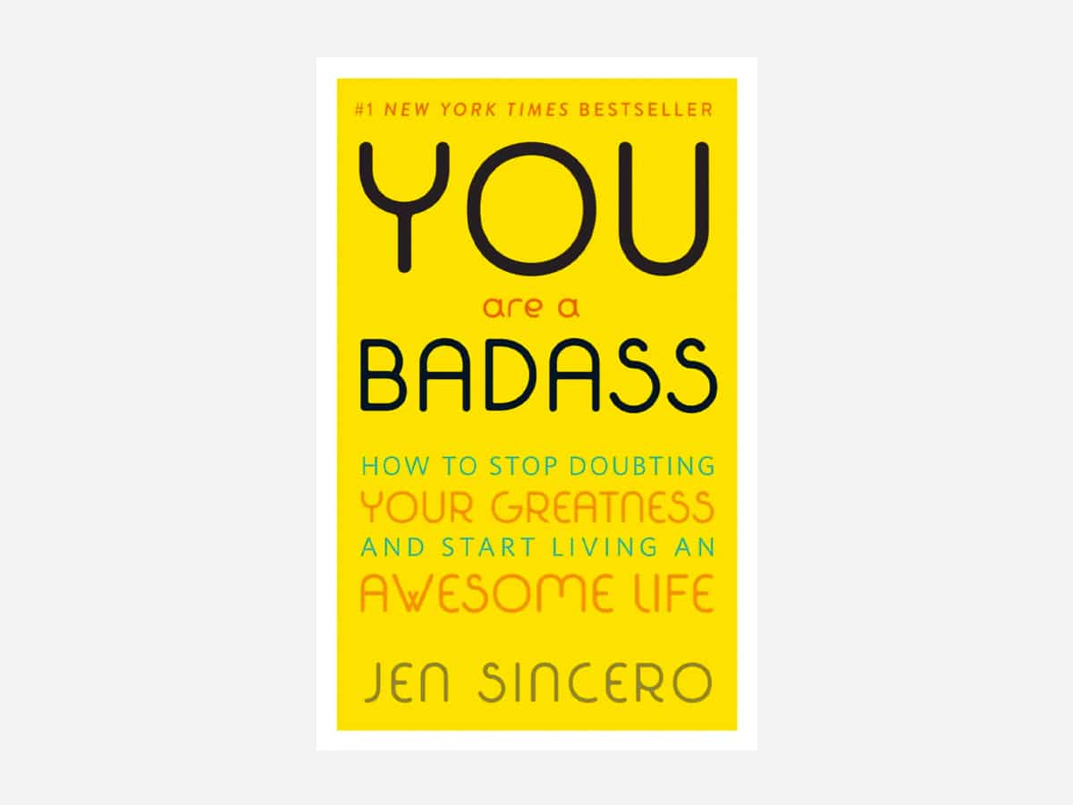 'You Are a Badass: How to Stop Doubting Your Greatness and Start Living an Awesome Life' book cover
