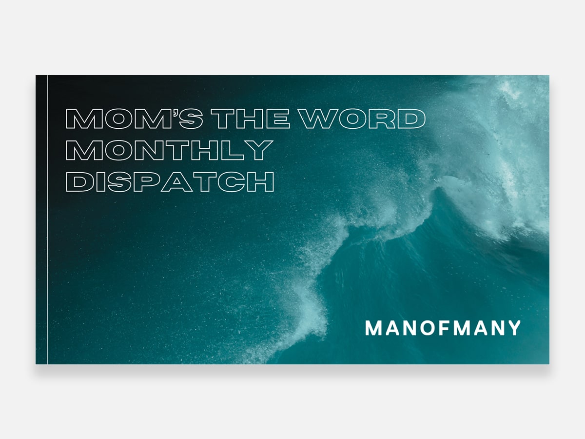Our MonthlyLinkedIn Newsletter - MoM's the Word | Image: Man of Many